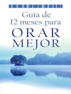 cover image of Guía de 12 meses para orar mejor